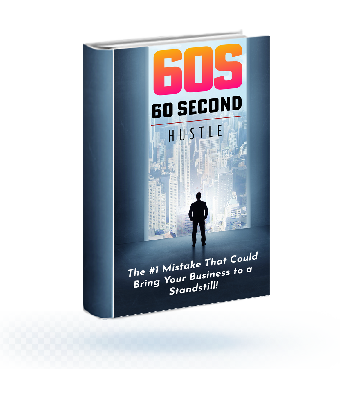 60 Second Hustle V1 60 Second Business Hustle Book. Volume One